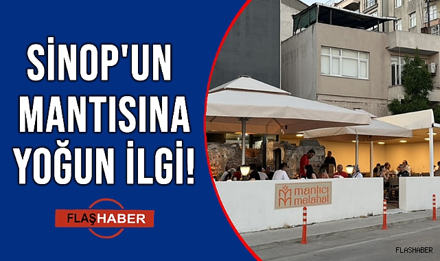 SİNOP'TA MANTI YİNE LİSTE BAŞI!