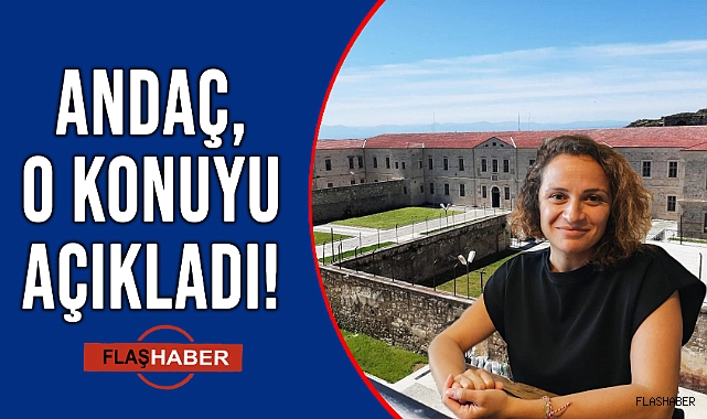 ANDAÇ, O KONUYU AÇIKLADI!