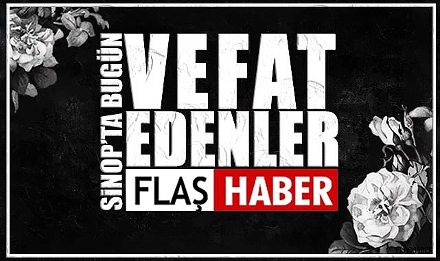 BUGÜN KİMLER ARAMIZDAN AYRILDI? 30.07.2024