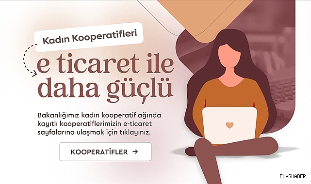 E-TİCARET YAPAN KADIN KOOPERATİFLERİNE TEK PLATFORMDAN ERİŞİM İMKANI!