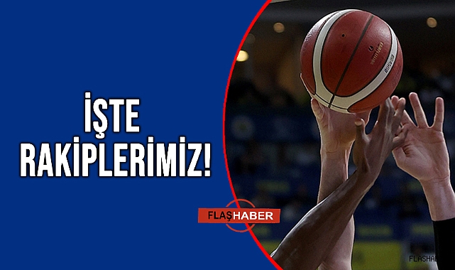 FIBA AVRUPA KUPASI'NDA TÜRK TAKIMLARININ RAKİPLERİ BELLİ OLDU!