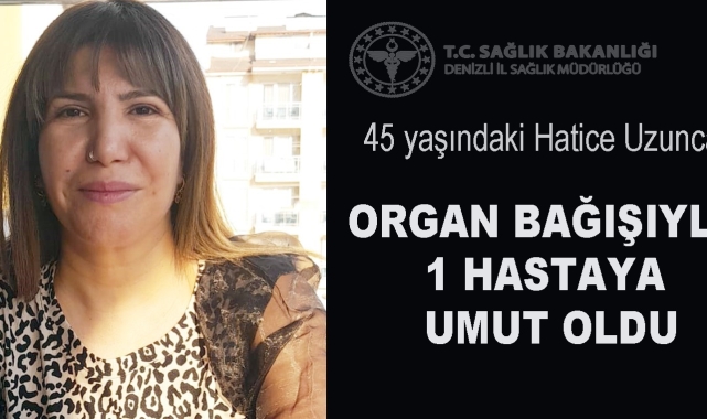 Kaza sonrası yaşamını yitiren kadının bağışlanan organları başka hayata umut oldu