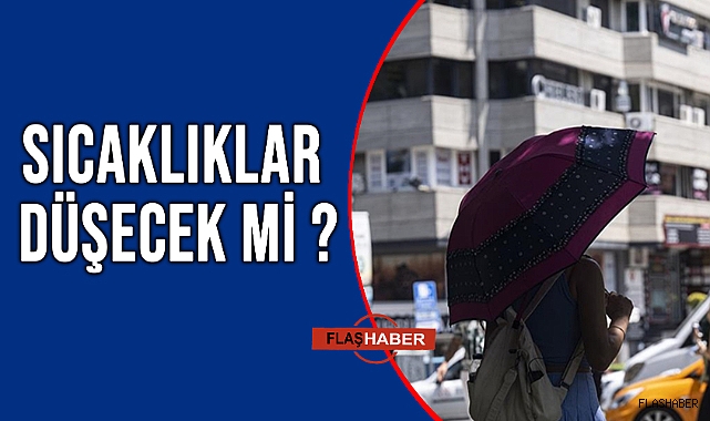METEOROLOJİ AÇIKLADI!