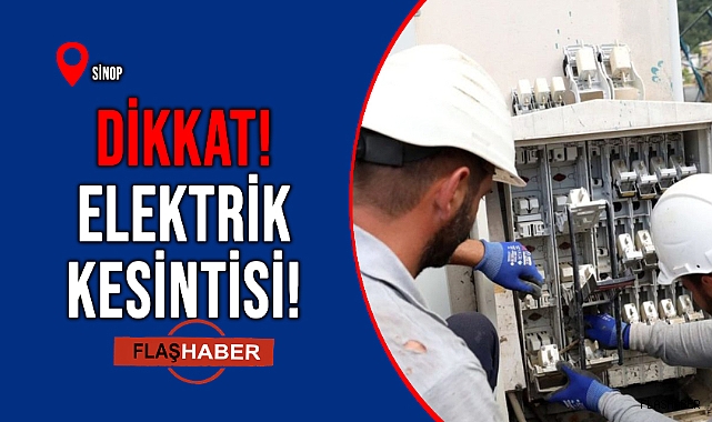 SİNOP’TA ELEKTRİK KESİNTİSİ!