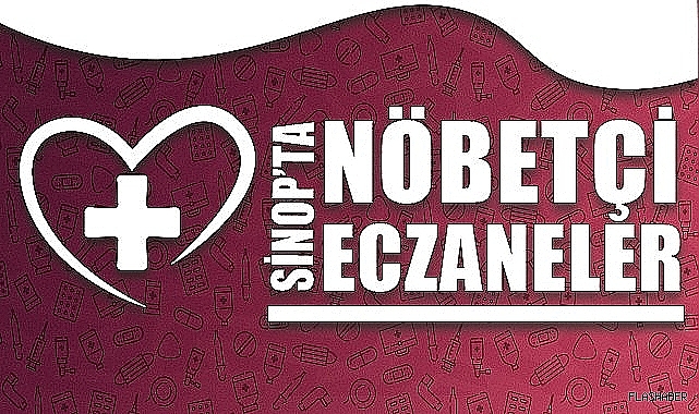 SİNOP'TA NÖBETÇİ ECZANELER 29.07.2024
