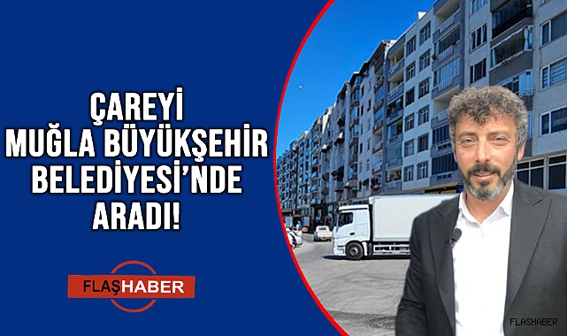 SİNOPLU GAZETECİ MUĞLA BÜYÜKŞEHİR BELEDİYESİ’NE SESLENDİ!
