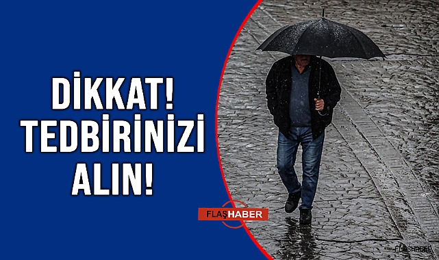 3 İLÇE İÇİN METEOROLOJİK UYARI!