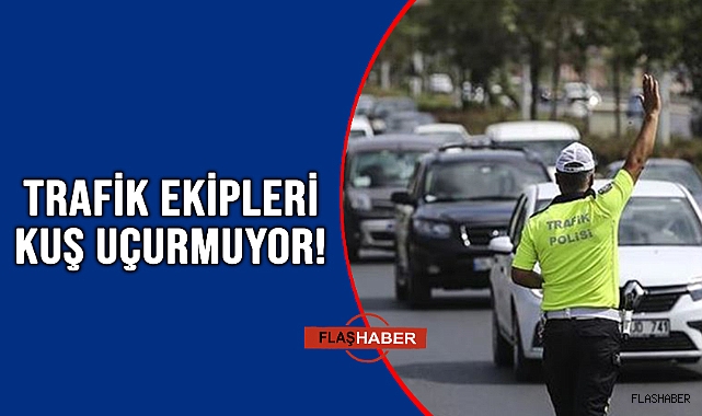 BİR HAFTALIK TRAFİK DENETİMİ VERİLERİ AÇIKLANDI!