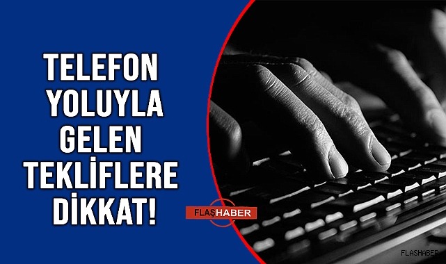 DİKKAT DOLANDIRILABİLİRSİNİZ!