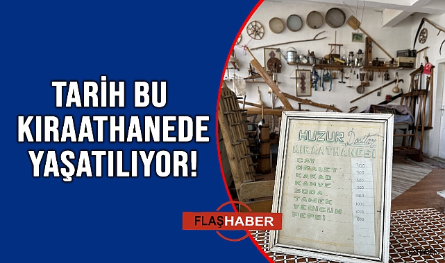 KÖY KIRAATHANESİNİ MÜZEYE ÇEVİRDİ!