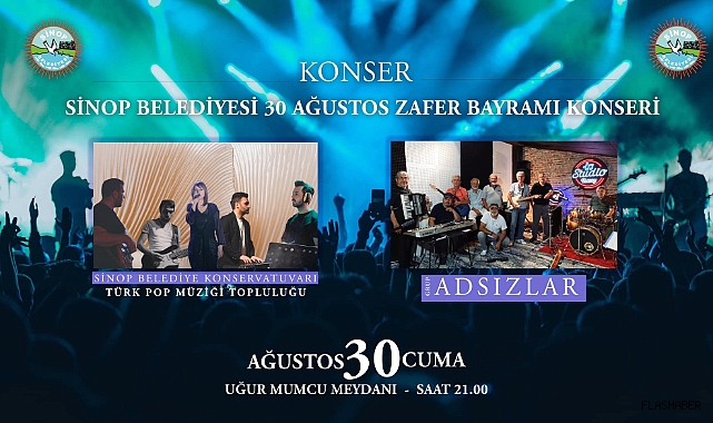 SİNOP BELEDİYESİ'NDEN 30 AĞUSTOS'A ÖZEL KONSER ETKİNLİĞİ!