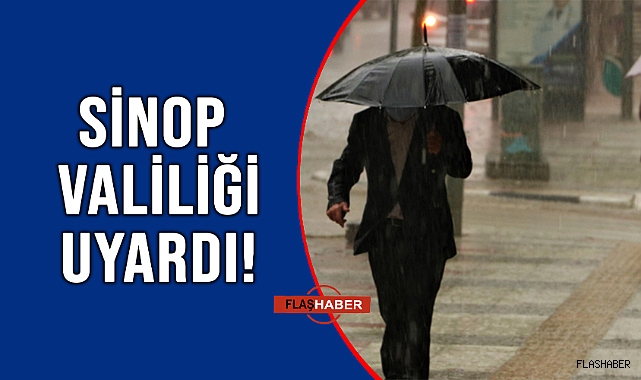 SİNOP İÇİN YAĞMUR UYARISI!