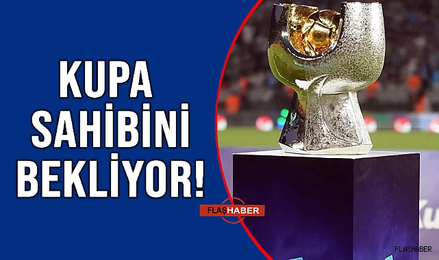 TURKCELL SÜPER KUPA, İSTANBUL'DA SAHİBİNİ BULACAK!