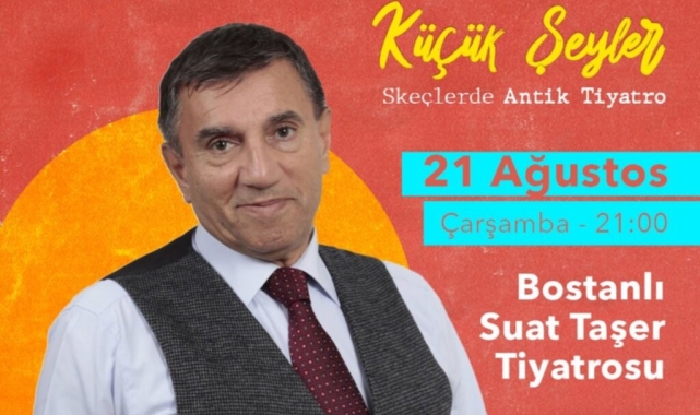 Üstün Dökmen ile Küçük Şeyler 21 Ağustos'ta İzmir'de
