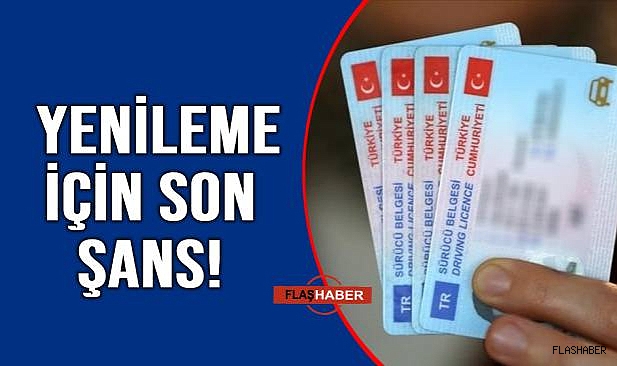 EHLİYETİNİ YENİLEMEYENLER DİKKAT!