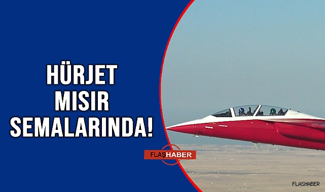 HÜRJET, PİRAMİTLERİN ÜZERİNDE GÖSTERİ YAPACAK!