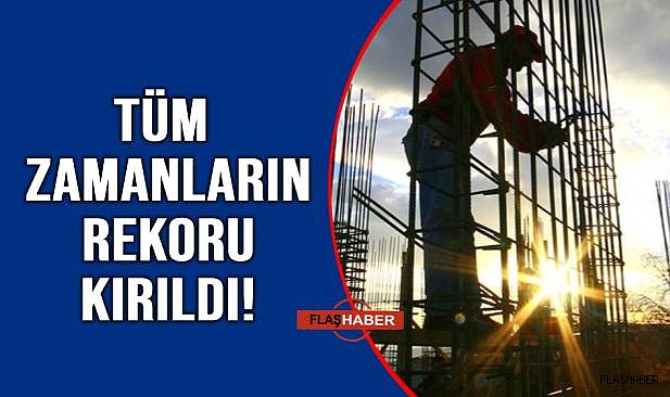 İNŞAAT SEKTÖRÜNDE İSTİHDAM REKORU!