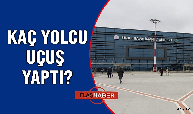 SİNOP’UN UÇUŞ İSTATİSTİKLERİ AÇIKLANDI!