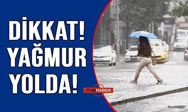 YURDUN BÜYÜK BÖLÜMÜNDE 3 GÜN SAĞANAK ETKİLİ OLACAK!