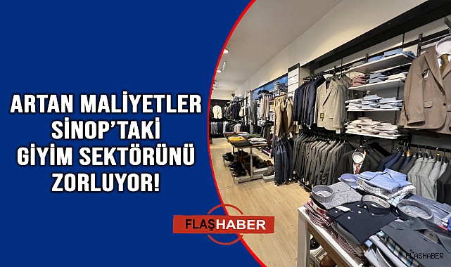 Artan maliyetler giyim sektörünü de vurdu