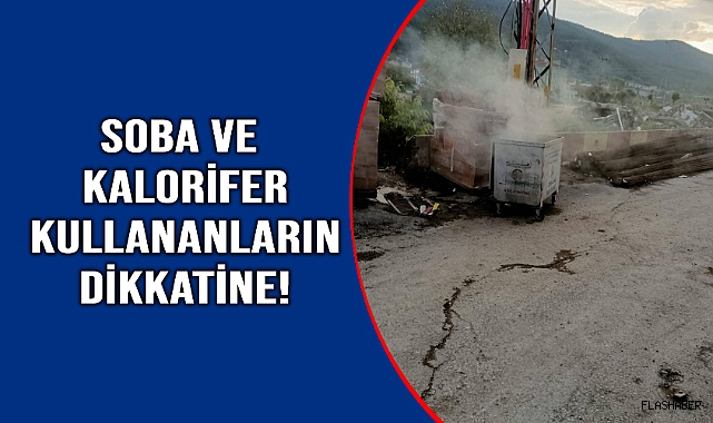 Belediyeden soba ve kalorifer kullananlara önemli uyarı