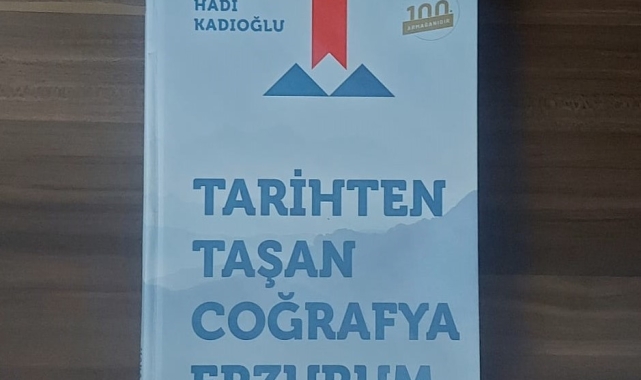Kadıoğlu'ndan "Tarihten Taşan Coğrafya Erzurum"