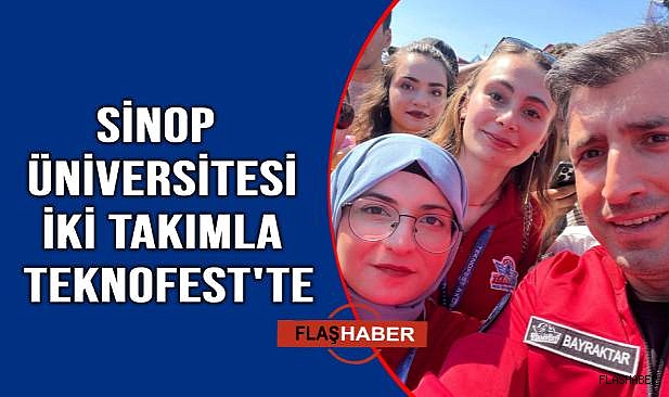 TEKNOFEST’te Sinop Üniversitesi rüzgarı