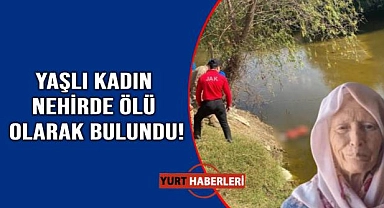 Alzheimer hastası kadın nehirde ölü bulundu
