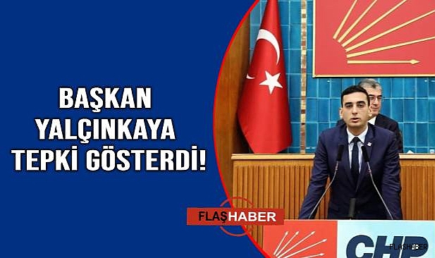 Başkan Yalçınkaya'dan Ak Parti meclis üyelerine tepki