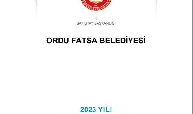Fatsa Belediyesi'nin '2023 Yılı Sayıştay Denetim Raporu'