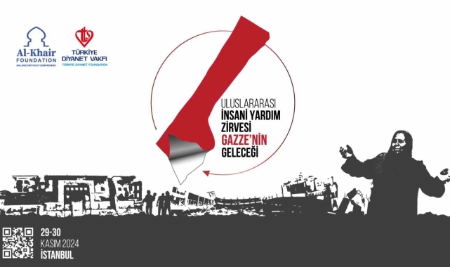İstanbul'da "Uluslararası İnsani Yardım Zirvesi: Gazze'nin Geleceği" 29 Kasım'da başlayacak