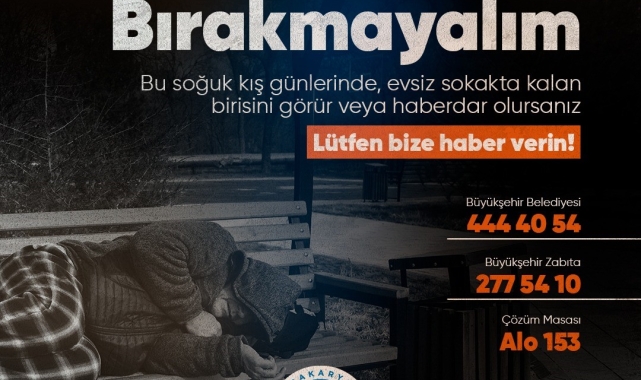 Sakarya Büyükşehir'den çağrı: "Sokakta kalan birini görürseniz lütfen bize bildirin"