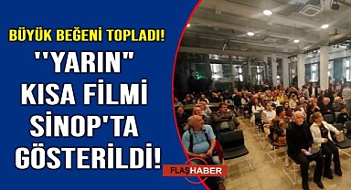 "Yarın" Sinop'ta izleyiciyle buluştu