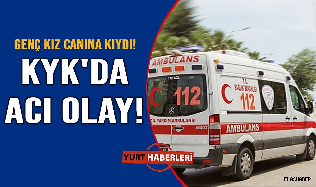 22 yaşındaki genç kız intihar etti
