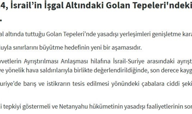 Dışişleri Bakanlığı: "İsrail'in Golan Tepeleri'nde yasa dışı yerleşimleri genişletme kararı almasını şiddetle kınıyoruz"