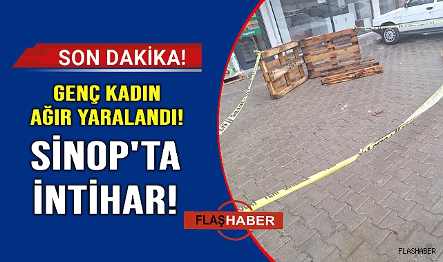 Erfelek&#039;te intihar: Genç kadın 5&#039;inci kattan atladı
