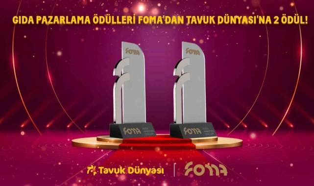 Gıda Pazarlama Ödülleri FOMA'dan Tavuk Dünyası'na iki ödül
