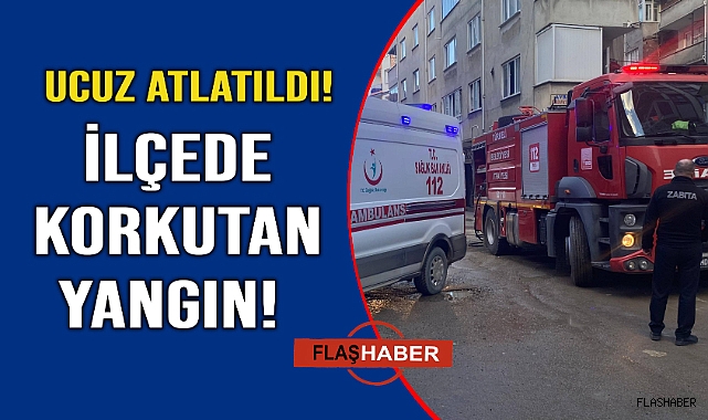 Mutfakta çıkan yangın büyük panik yaşattı