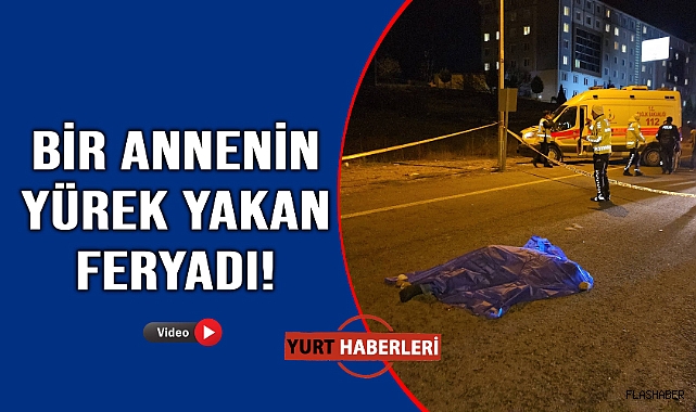 Oğlunun ölüm haberini alan annenin feryadı yürekleri dağladı