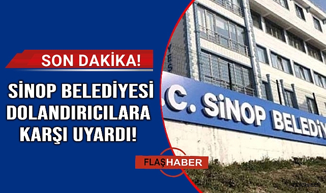 Sinop Belediyesi'nden önemli uyarı