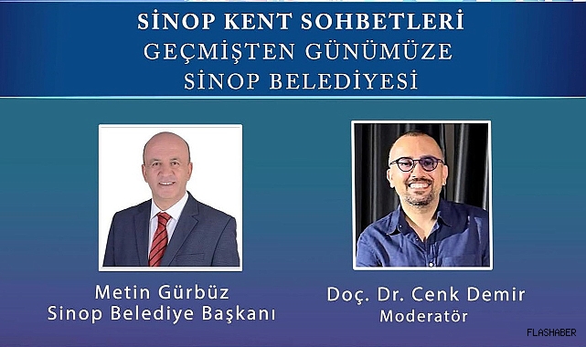 Sinop Kent Sohbetleri’nin konuğu Başkan Gürbüz olacak