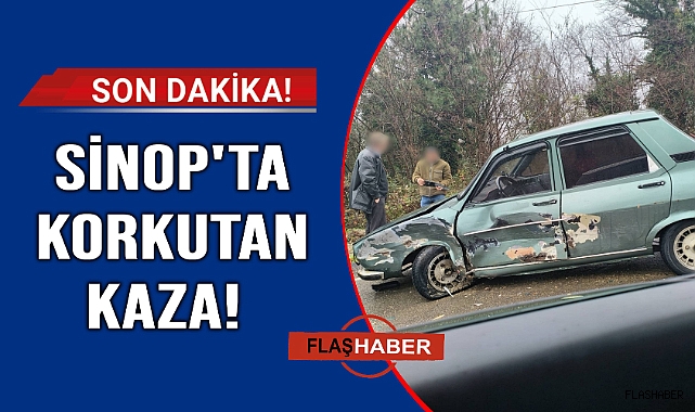 Sinop&#039;ta korkutan kaza