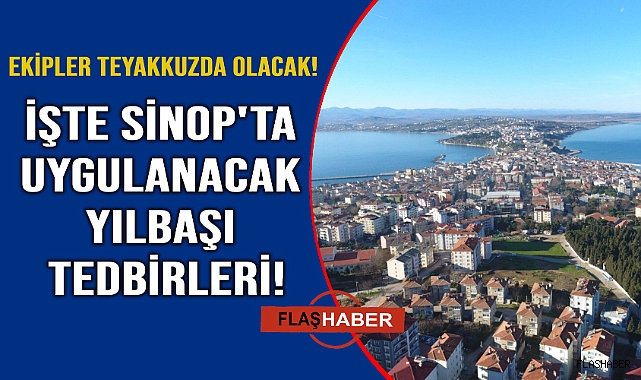 Sinop'ta uygulanacak yılbaşı tedbirleri açıklandı