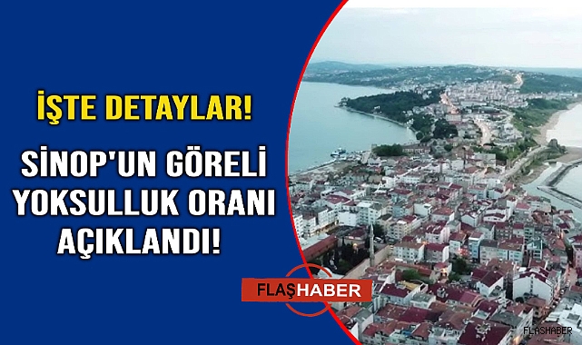 Sinop'un göreli yoksulluk oranı açıklandı