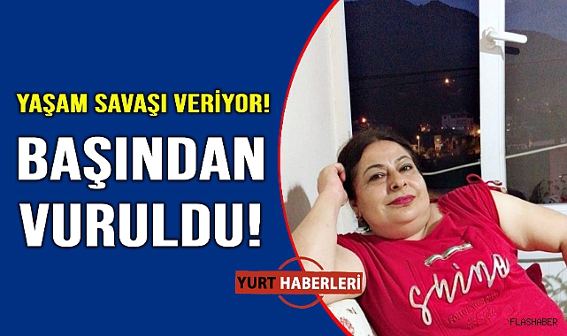 Yalnız yaşayan kadın başından vurulmuş halde bulundu