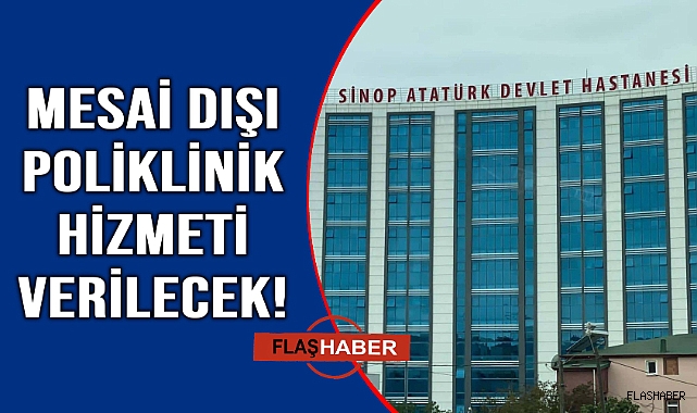 Atatürk Devlet Hastanesi’nde mesai dışı sağlık hizmeti başlıyor