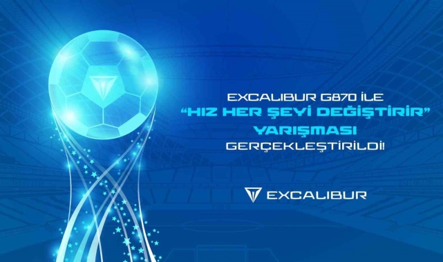 Excalibur G870 ile 'Hız Her Şeyi Değiştirir' yarışması gerçekleşti