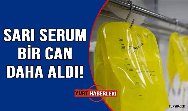 Genç kadın sarı serum kurbanı oldu