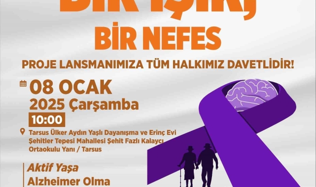Mersin'de, Alzheimer hastaları için 'Bir Işık, Bir Nefes' projesi hayata geçiriliyor