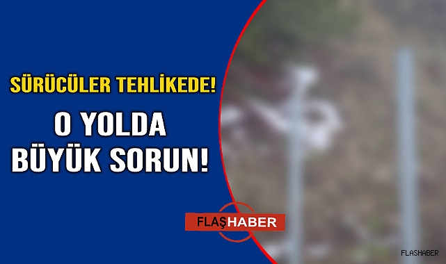 Sürücüler için tehlike oluşturuyor